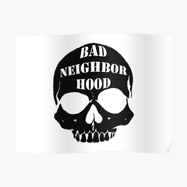 bad-neighborhood-poster-by-borderland-redbubble