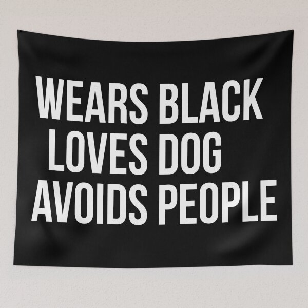 Item preview, Wears Black Loves Dog Avoids People designed and sold by FaizalPeyjal.