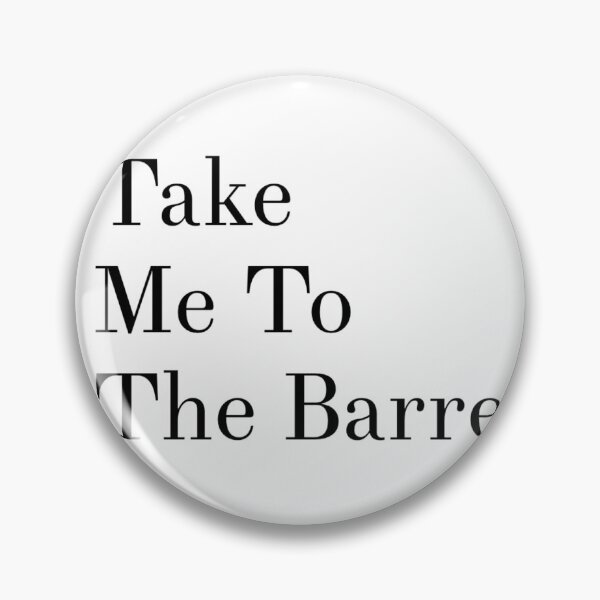 Item preview, Take Me To The Barre designed and sold by sgoerl.