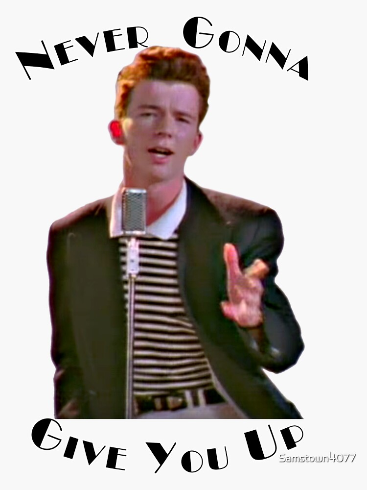 Never Gonna Give You Up Rickroll - Rick Astley | Sticker