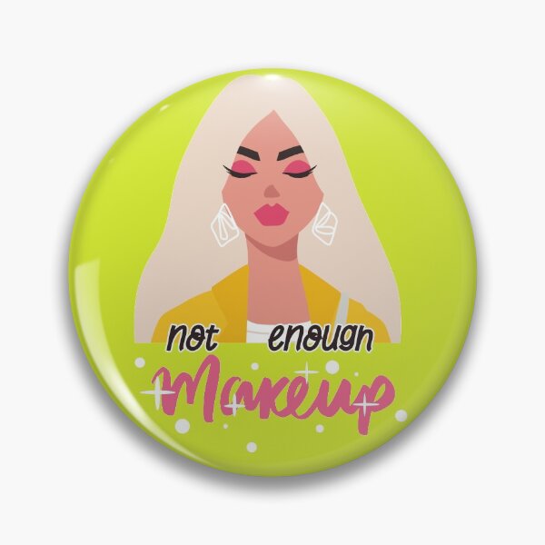 Item preview, Not enough makeup! designed and sold by BellaDesignArt.
