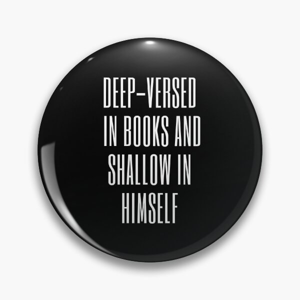 Item preview, Deep-Versed In Books And Shallow In Himself. designed and sold by Aminovak.