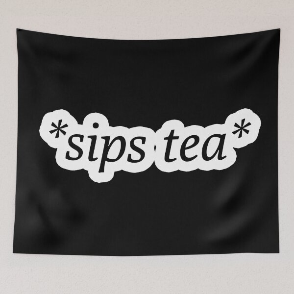 Item preview, Sips Tea designed and sold by mydoodlesateme.