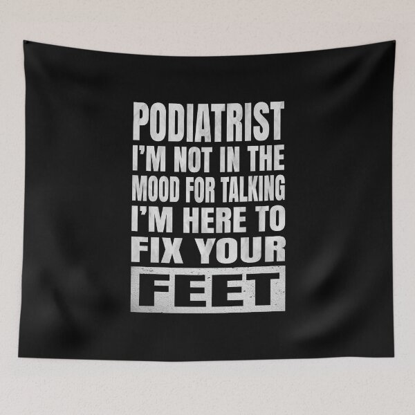 Item preview, Podiatrist I'm Not In The Mood For Talking Podiatric Surgeon design designed and sold by Grabitees.