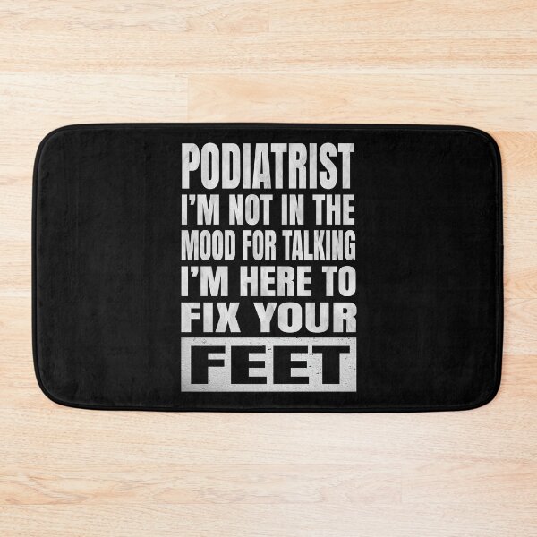 Item preview, Podiatrist I'm Not In The Mood For Talking Podiatric Surgeon design designed and sold by Grabitees.
