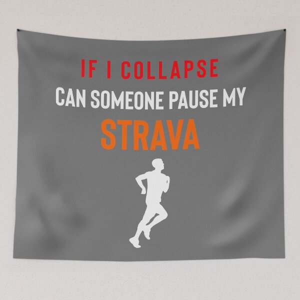 Item preview, If I Collapse Pause My Strava designed and sold by Raw Creative Prints.