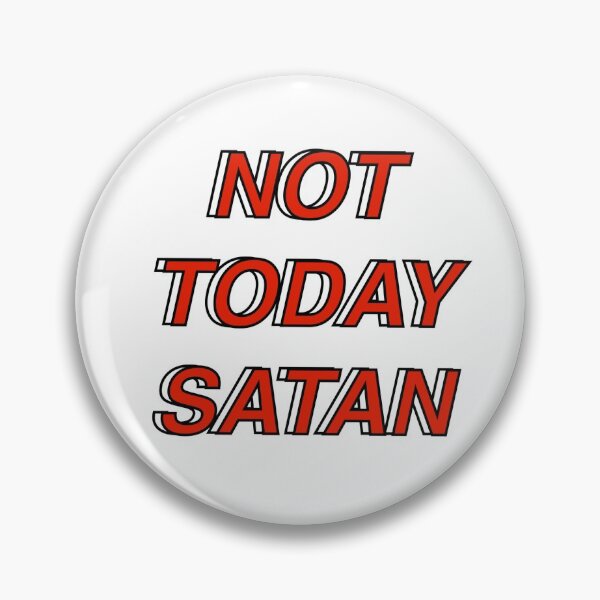Item preview, Not Today Satan designed and sold by Nöa Turner.