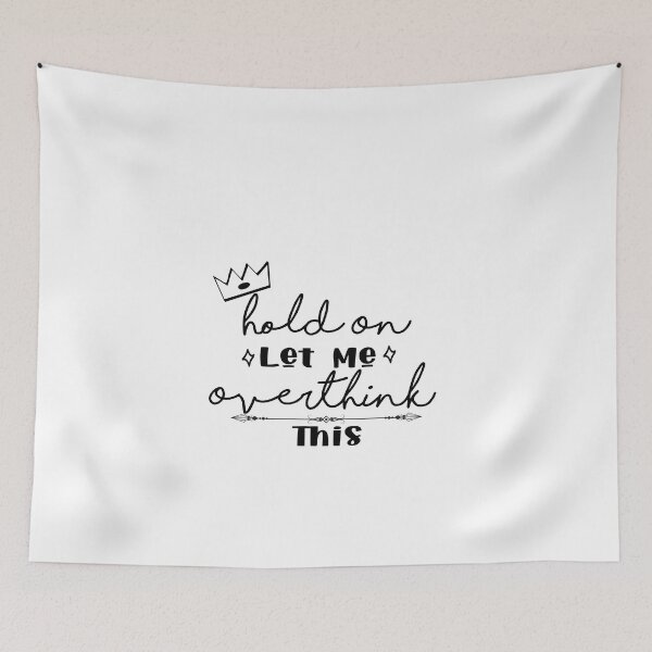 Item preview, Hold On, Let Me Overthink This designed and sold by Mode Tees.