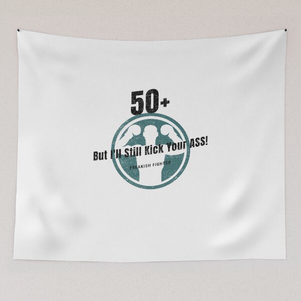 Item preview, 50+ But I'll still kick your A$$ designed and sold by CLRDMoney.