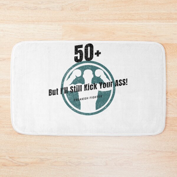 Item preview, 50+ But I'll still kick your A$$ designed and sold by CLRDMoney.