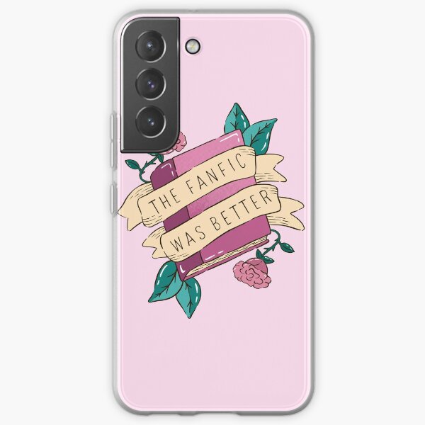 The Fanfic Was Better Samsung Galaxy Soft Case