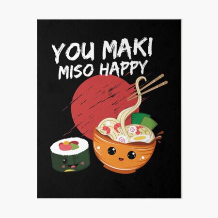 You Maki Miso Happy Kawaii Gift for Sushi Lovers Art Print