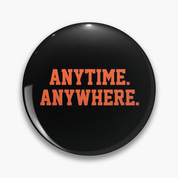 Item preview, ANYTIME. ANYWHERE. designed and sold by dmdunn110.