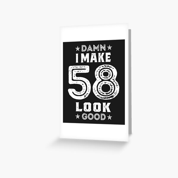 58 Year Old 58th Birthday Funny Gift Greeting Card