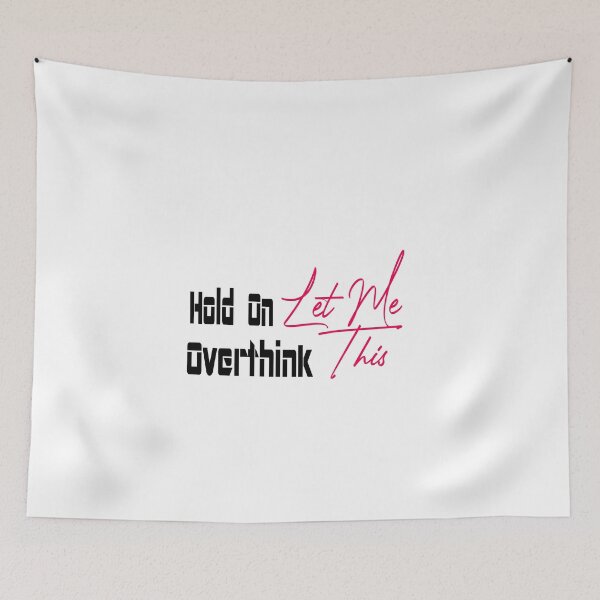 Item preview,  Hold On, Let Me Overthink This designed and sold by Mode Tees.