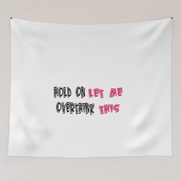 Item preview, Hold On, Let Me Overthink This designed and sold by Mode Tees.