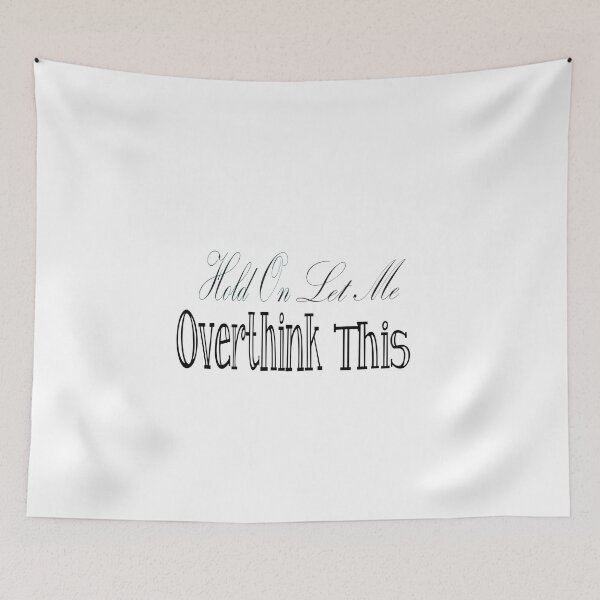 Item preview, Hold On, Let Me Overthink This designed and sold by Mode Tees.