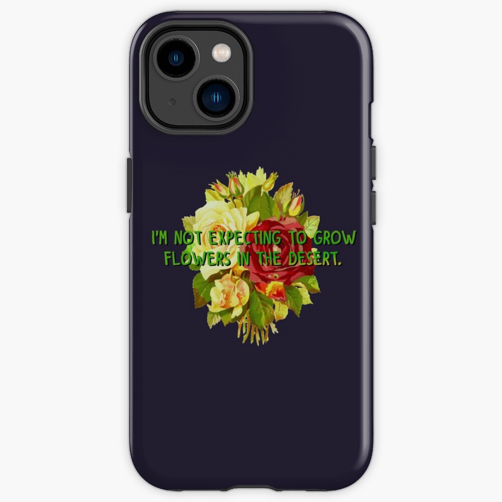 Not Expecting Flowers in The Desert - Big Country Design iPhone Case