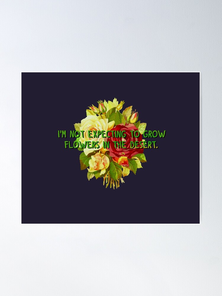 Alternate view of Not Expecting Flowers in The Desert - Big Country Design Poster
