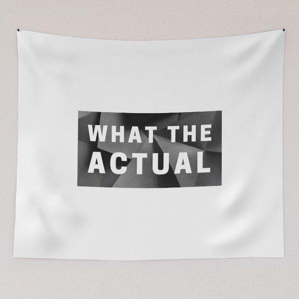 Item preview, What the Actual designed and sold by kbracey-meraki.