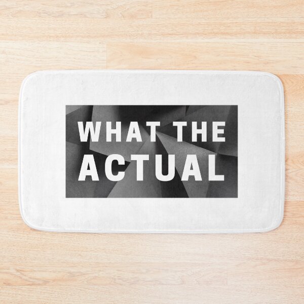 Item preview, What the Actual designed and sold by kbracey-meraki.