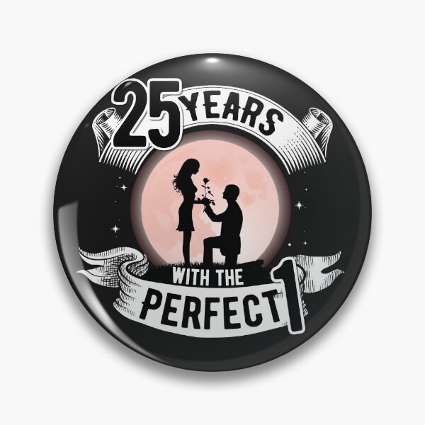 Item preview, 25 years with the perfect one! designed and sold by Cutebutfunny.