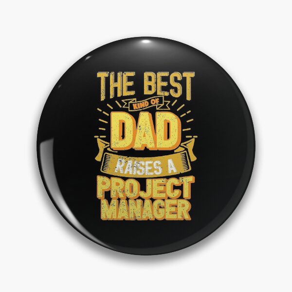 Item preview, This Great Gifts For Dad From Daughter - The Best Kind Of Dad Raises a Project Manager - Unique gift for him your Father or Husband designed and sold by Orange Pieces.