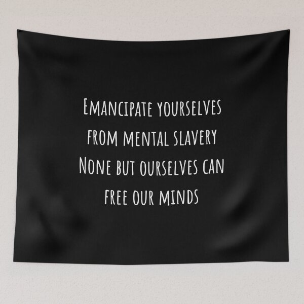 Item preview, Emancipate yourselves from slavery, none but ourselves can free our minds. designed and sold by MargheritaLidia.