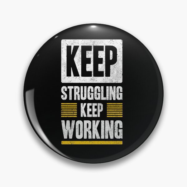 Item preview, Keep Struggling Keep Working designed and sold by belmahdy.