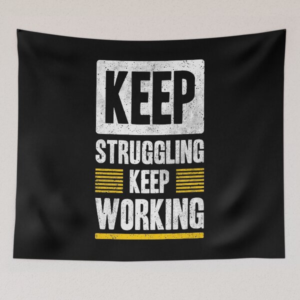 Item preview, Keep Struggling Keep Working designed and sold by belmahdy.