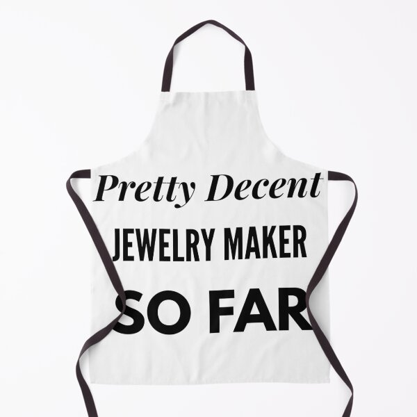 Item preview, Pretty Decent Jewelry Maker So Far designed and sold by DanielPOD.