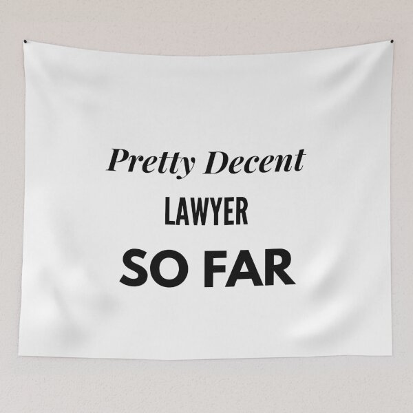 Item preview, Pretty Decent Lawyer So Far designed and sold by DanielPOD.