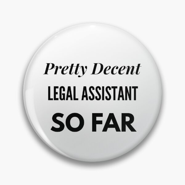 Item preview, Pretty Decent Legal Assistant So Far designed and sold by DanielPOD.