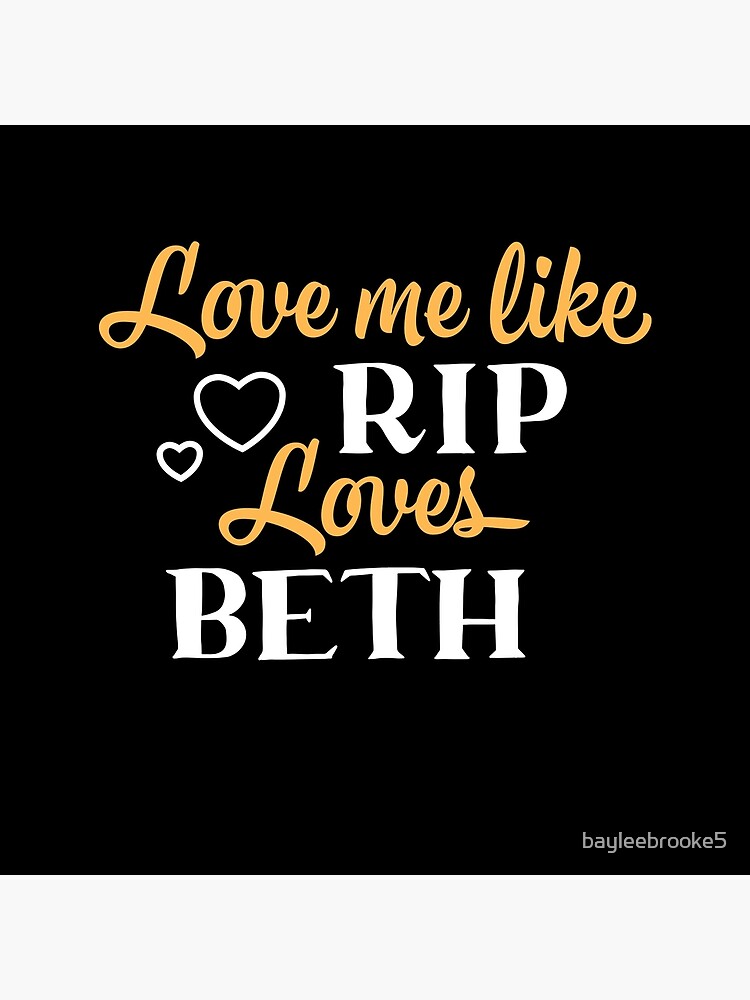 Love Me Like Rip Loves Beth Yellowstone TV Show Art Board Print for Sale  by bayleebrooke5