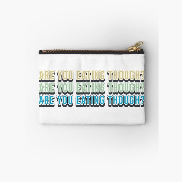 Item preview, Are you eating though? designed and sold by ohdaintyduck.