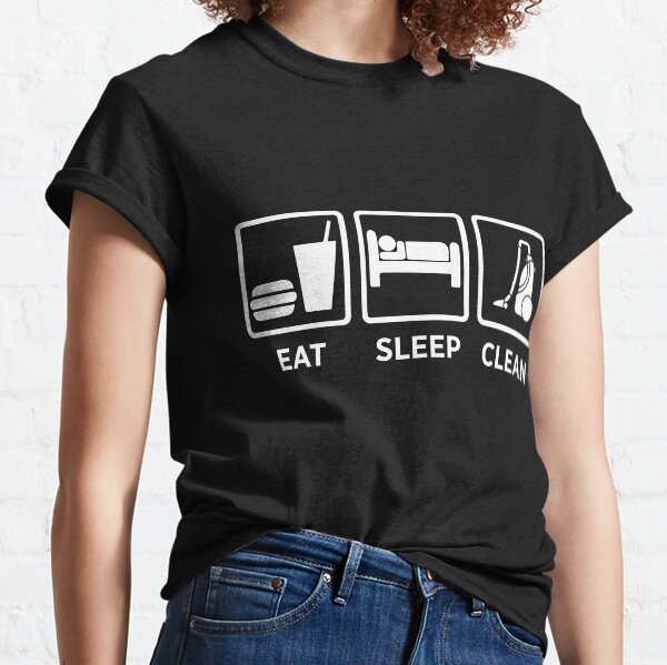 Eat Sleep Clean Classic T-Shirt