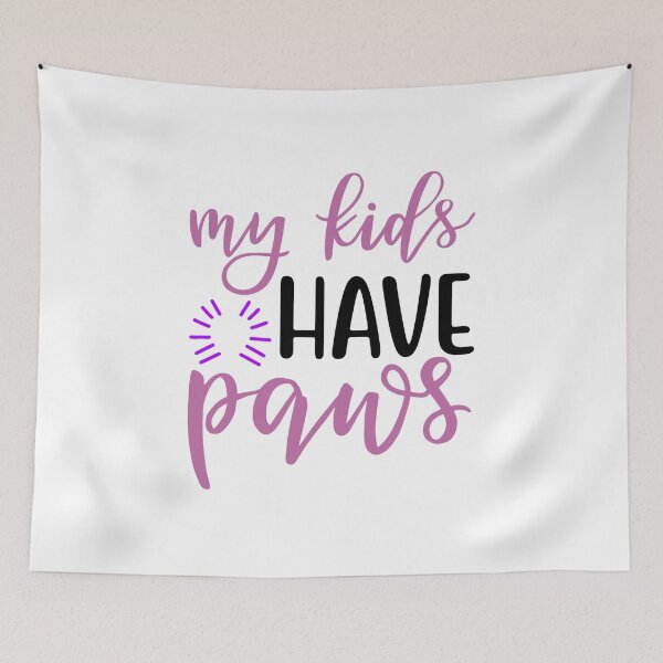 Item preview, My Kids Have Paws  designed and sold by RH Graphic Designs.