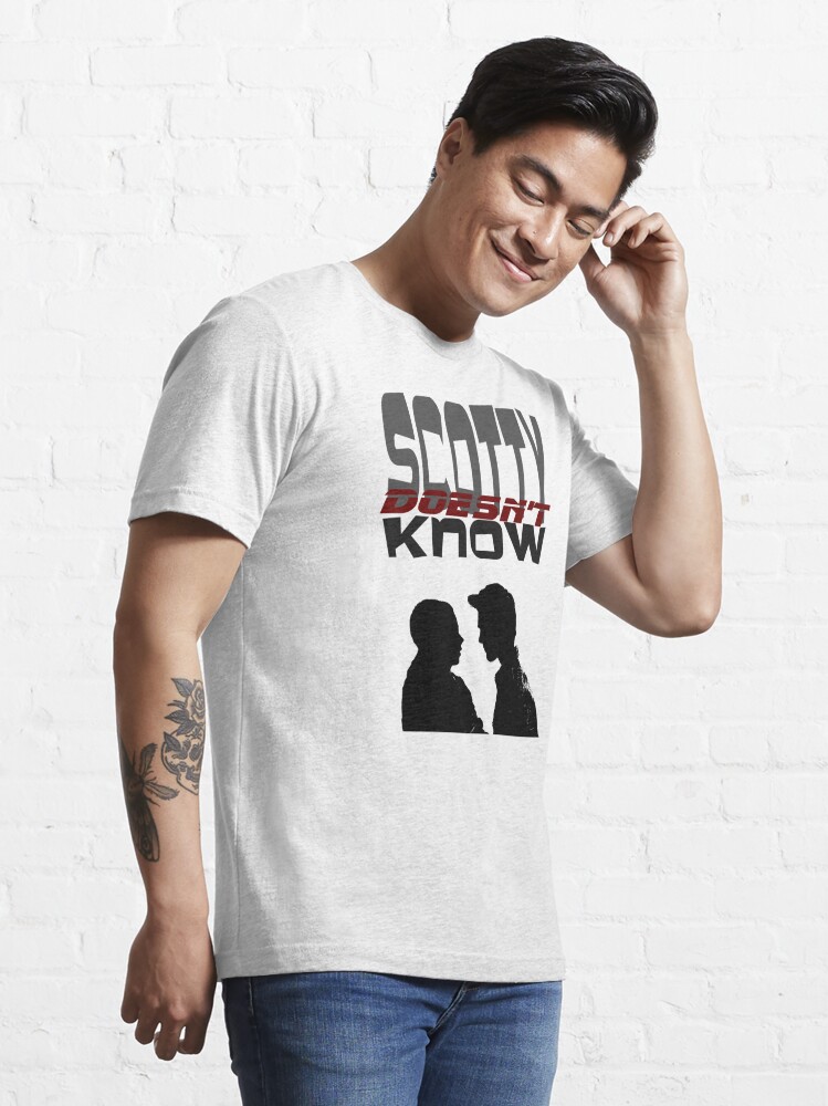 scotty doesnt know shirt