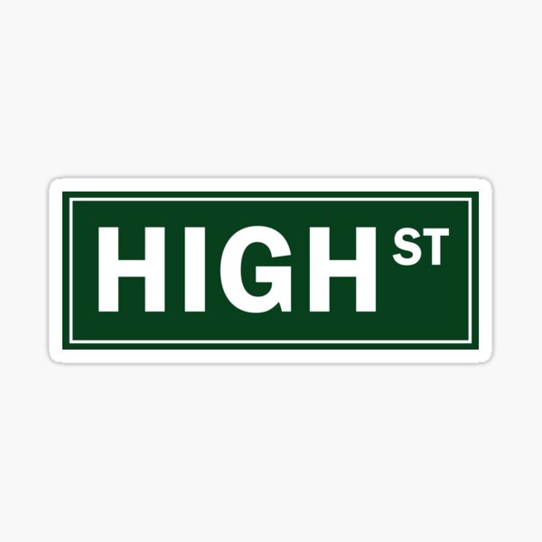 “High St Sign” Sticker by shaylikipnis | Redbubble