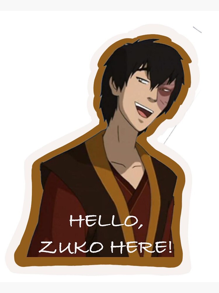 Hello Zuko Here Sticker For Sale By Theresesantiago Redbubble