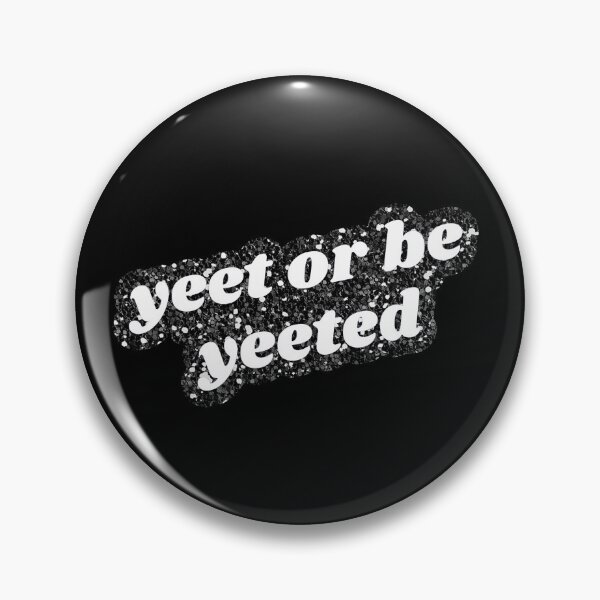 Item preview, Yeet or Be Yeeted - Black designed and sold by mydoodlesateme.