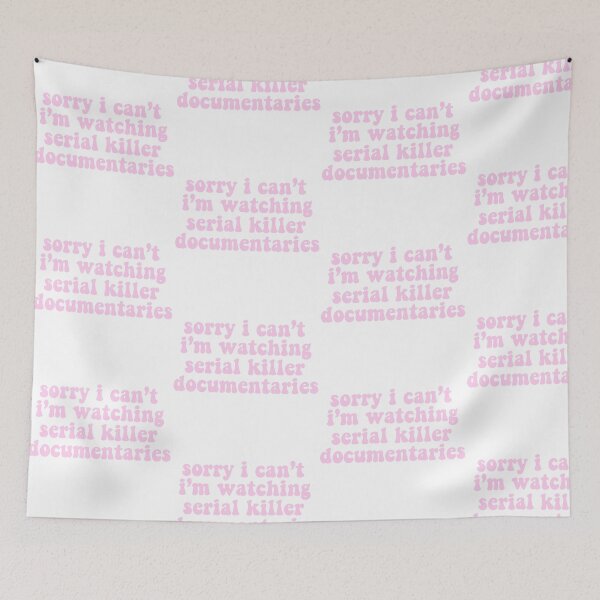 Item preview, sorry i can’t i’m watching a serial killer documentary  designed and sold by pnkrose.