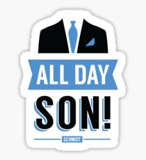 All Day Son Schmidt Tshirt | New Girl T-Shirt Tee Nick Miller Cece Winston Jess TV Quote Meme Gift Him Her douchebag jar Schmidt Happens uk Sticker