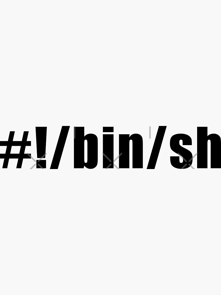 "Hashbang /bin/sh Design for Command Line Hackers Black Font" Sticker for Sale by ramiro