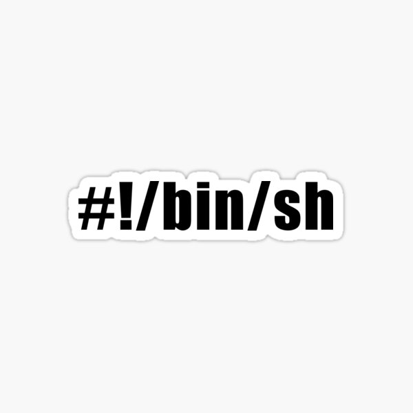 Item preview, Hashbang /bin/sh - Design for Command Line Hackers Black Font designed and sold by ramiro.