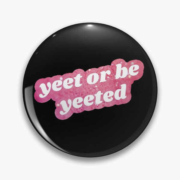 Item preview, Yeet or Be Yeeted - Pink designed and sold by mydoodlesateme.