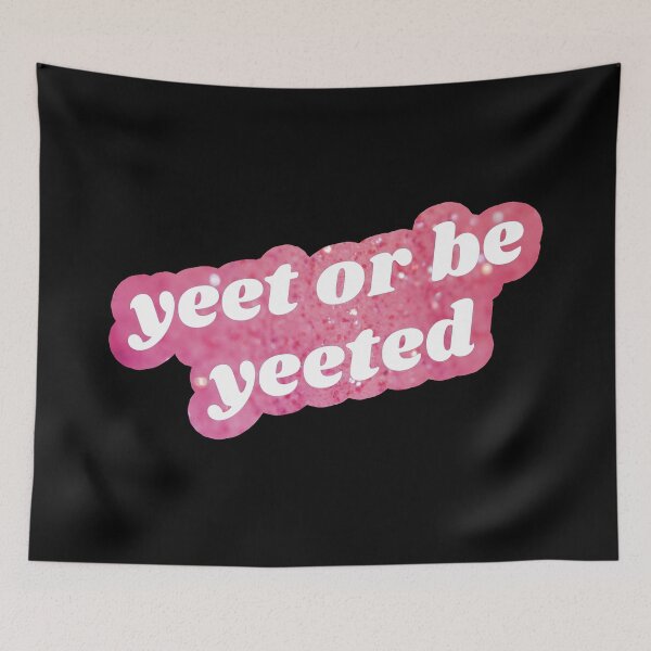 Item preview, Yeet or Be Yeeted - Pink designed and sold by mydoodlesateme.