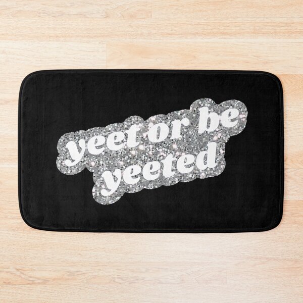 Item preview, Yeet or Be Yeeted - grey designed and sold by mydoodlesateme.