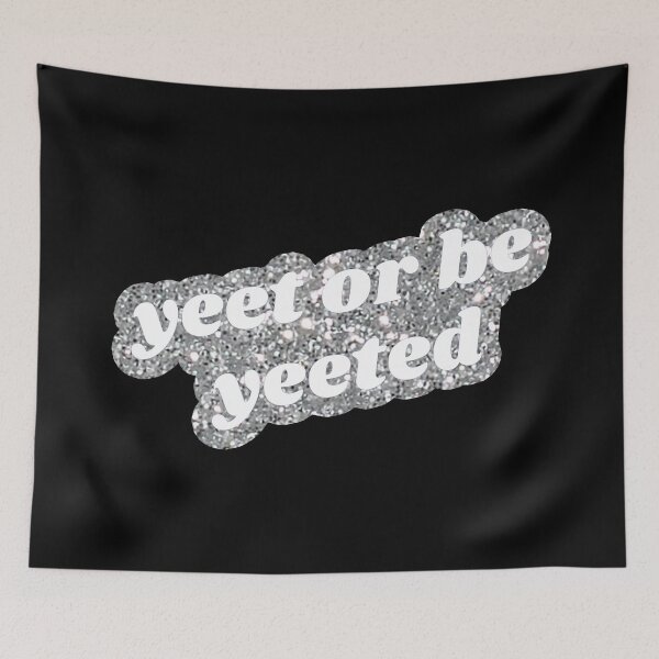Item preview, Yeet or Be Yeeted - grey designed and sold by mydoodlesateme.