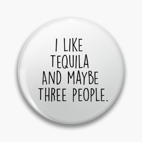 Item preview, i like tequila and maybe three people. designed and sold by pnkrose.